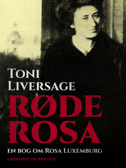 Røde Rosa: en bog om Rosa Luxemburg, Toni Liversage