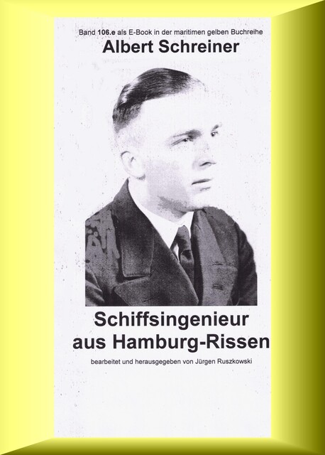 Albert Schreiner – Schiffsingenieur aus Hamburg-Rissen, Jürgen Ruszkowski