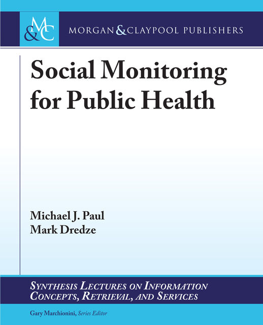Social Monitoring for Public Health, Paul Michael, Mark Dredze