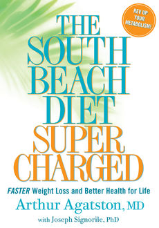 The South Beach Diet Supercharged, Arthur Agatston, Joseph Signorile
