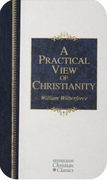 A Practical View of Christianity, William Wilberforce