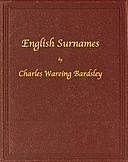 English Surnames Their Sources and Significations, Charles Wareing Endell Bardsley