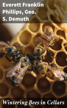 Wintering Bees in Cellars, Everett Franklin Phillips, Geo.S. Demuth
