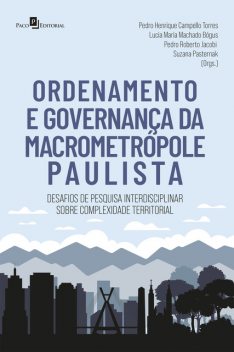 Ordenamento e Governança da Macrometrópole Paulista, Lucia Maria Machado Bógus, Pedro Henrique Campello Torres, Pedro Roberto Jacobi, Suzana Pasternak