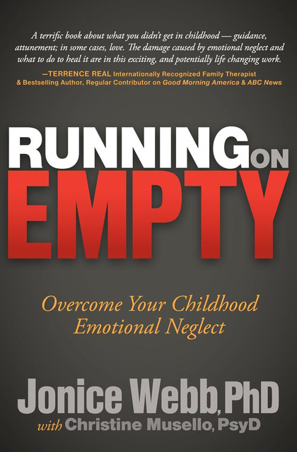 Running on Empty: Overcome Your Childhood Emotional Neglect, Jonice Webb