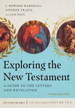 Exploring the New Testament, I.Howard Marshall, Ian Paul, Stephen Travis