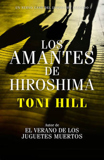 Los amantes de Hiroshima, Toni Hill
