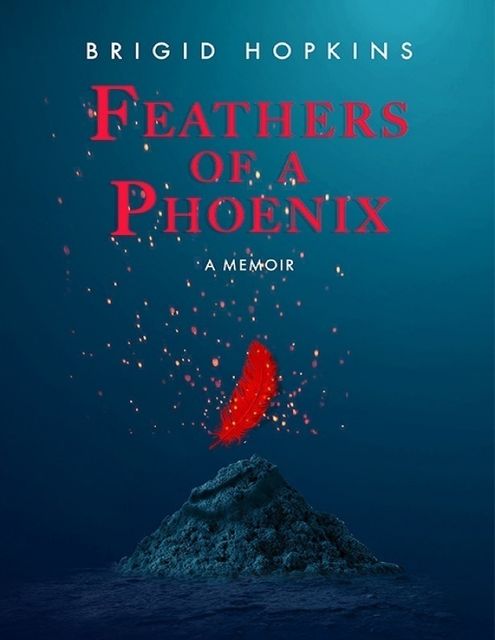 Feathers of a Phoenix, Brigid Hopkins