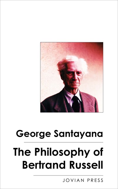 The Philosophy of Bertrand Russell, George Santayana