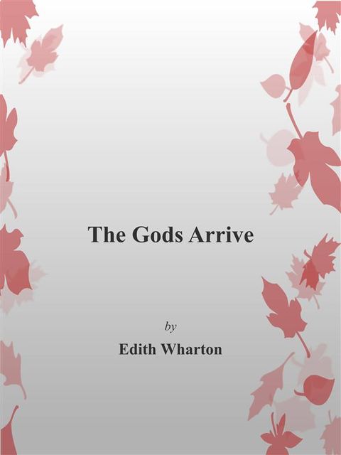 The Gods Arrive, Edith Wharton