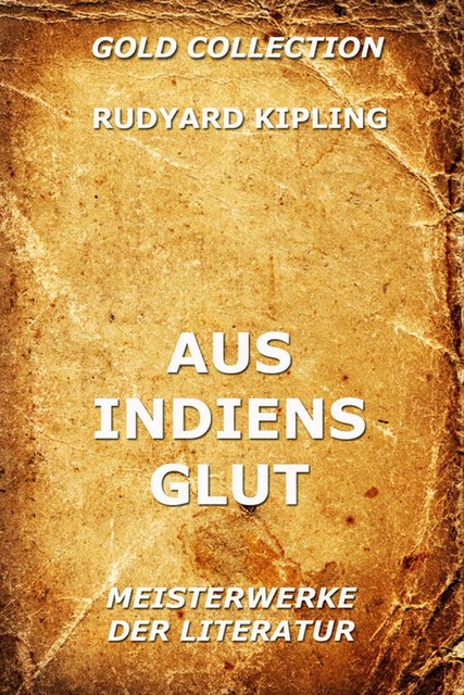 Aus Indiens Glut, Rudyard Kipling