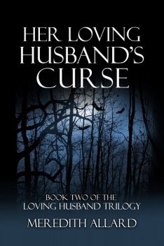 Her Loving Husband's Curse, Meredith Allard