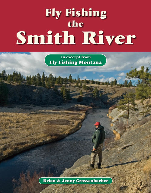 Fly Fishing the Smith River, Brian Grossenbacher, Jenny Grossenbacher