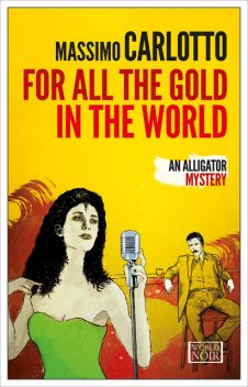 For All the Gold in the World, Massimo Carlotto