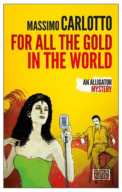 For All the Gold in the World, Massimo Carlotto