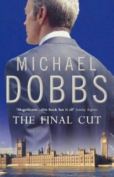 The Final Cut, Michael Dobbs