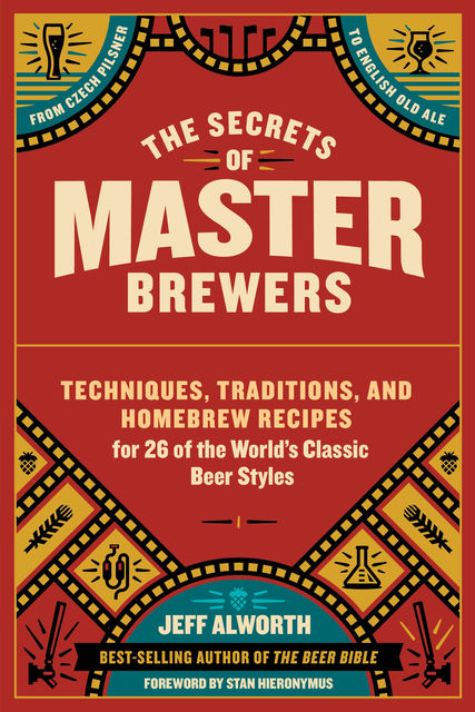 The Secrets of Master Brewers, Jeff Alworth