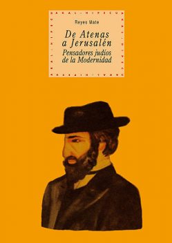 De Atenas a Jerusalén, Manuel Reyes Mate Rupérez