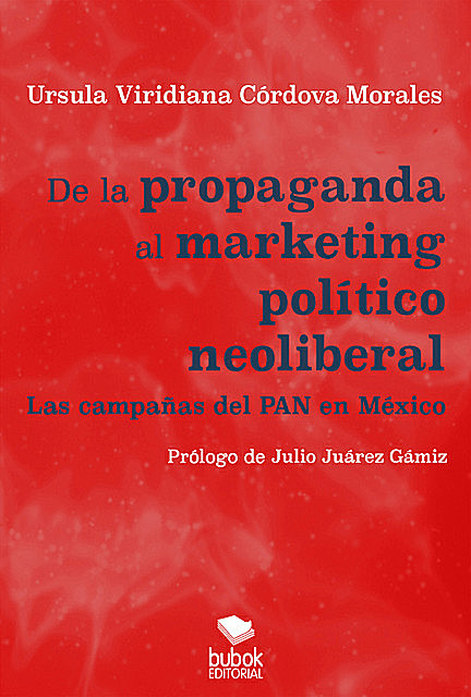De la propaganda al marketing político neoliberal, Úrsula Viridiana Córdova Morales
