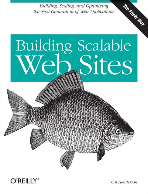 Building Scalable Web Sites, Cal Henderson