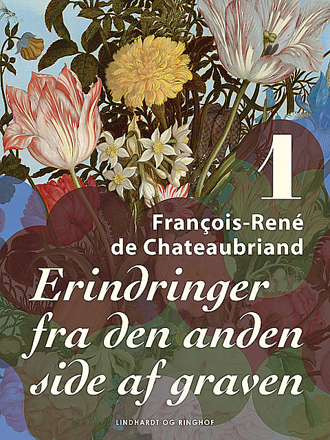 Erindringer fra den anden side af graven. Bind 1, Francois-René de Chateaubriand