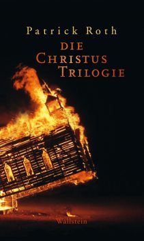 Die Christus Trilogie, Patrick Roth