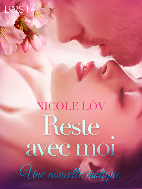 Reste avec moi – Une nouvelle érotique, Nicole Löv