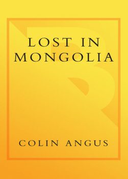 Lost in Mongolia, Colin Angus