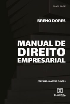 Manual de Direito Empresarial, Breno Dores