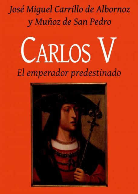 Carlos V – El emperador predestinado, Carrillo de Albornoz, José Miguel
