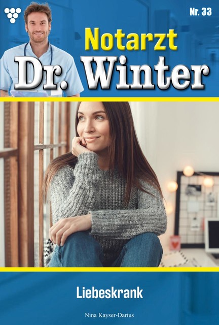 Notarzt Dr. Winter 33 – Arztroman, Nina Kayser-Darius