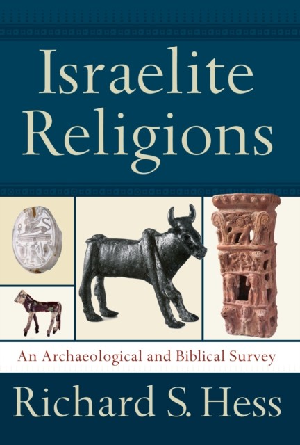Israelite Religions, Richard Hess