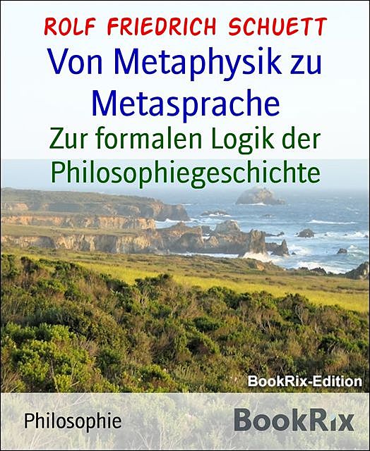 Von Metaphysik zu Metasprache, Rolf Friedrich Schuett