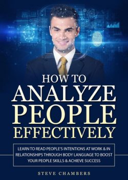 How to Analyze People Effectively, Steve Chambers