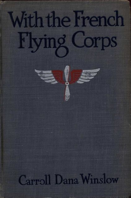 With the French Flying Corps, Carroll Dana Winslow