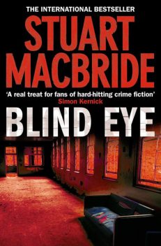 Blind Eye (Logan McRae, Book 5), Stuart MacBride