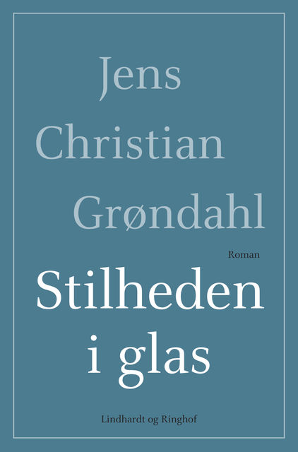 Stilheden i glas, Jens Christian Grøndahl