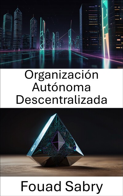 Organización Autónoma Descentralizada, Fouad Sabry