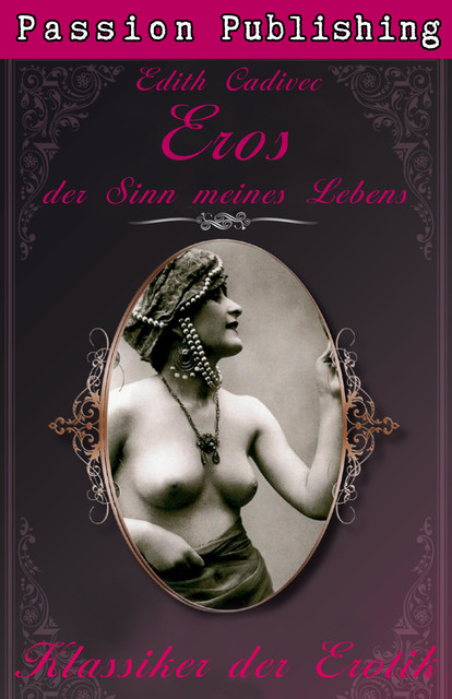Klassiker der Erotik 24: Eros, der Sinn meines Lebens, Edith Cadivec