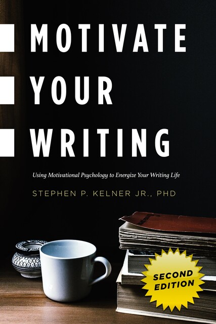 Motivate Your Writing, Jr. Stephen P. Kelner