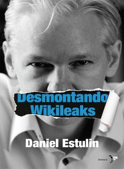 Desmontando Wikileaks, Daniel Estulin