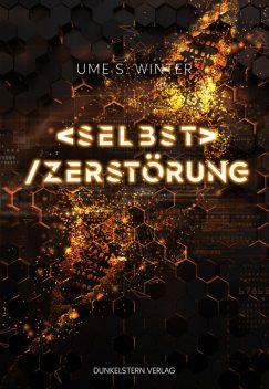 Selbstzerstörung, Ume S. Winter