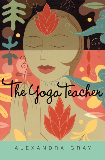 The Yoga Teacher, Alexandra Gray