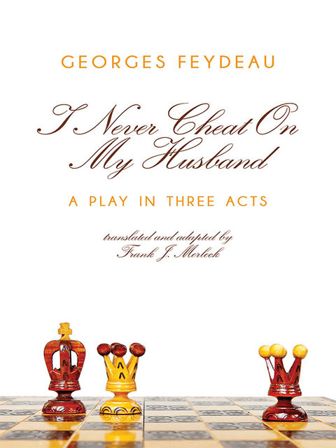 I Never Cheat on My Husband, Georges Feydeau