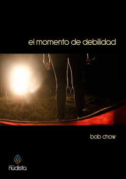 El momento de debilidad, Bob Chow