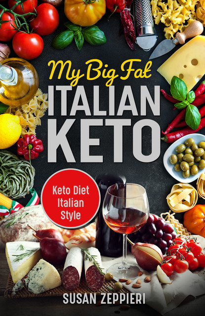 My Big Fat Italian Keto, Susan Zeppieri