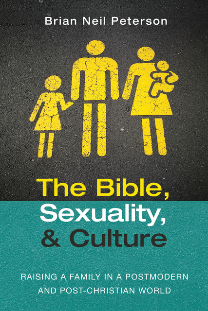 The Bible, Sexuality, and Culture, Brian Peterson