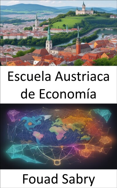 Escuela Austriaca de Economía, Fouad Sabry