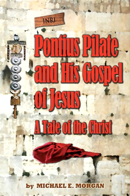 Pontius Pilate's Gospel of Jesus, Morgan Michael
