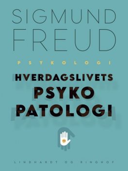 Hverdagslivets psykopatologi, Sigmund Freud